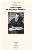 Merleau-Ponty, une esthétique du langage