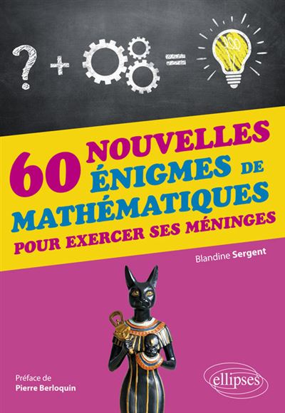 60 nouvelles enigmes de mathematiques pour exercer ses menin