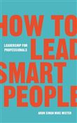 HOW TO LEAD SMART PEOPLE