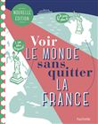 Voir le monde sans quitter la France