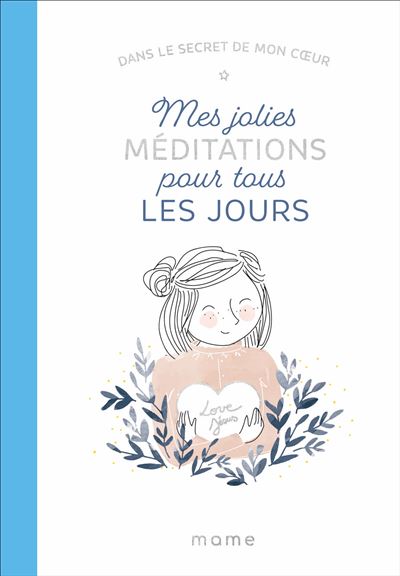 Dans le secret de mon coeur - Jolies méditations pour tous les jours