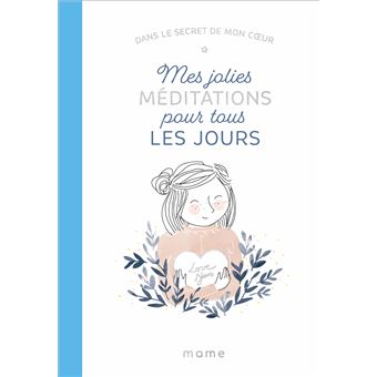 Mes jolies méditations pour tous les jours - Dans le secret de mon coeur