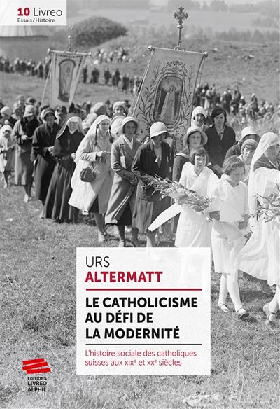 Le catholicisme au défi de la modernité - Urs Altermat - broché