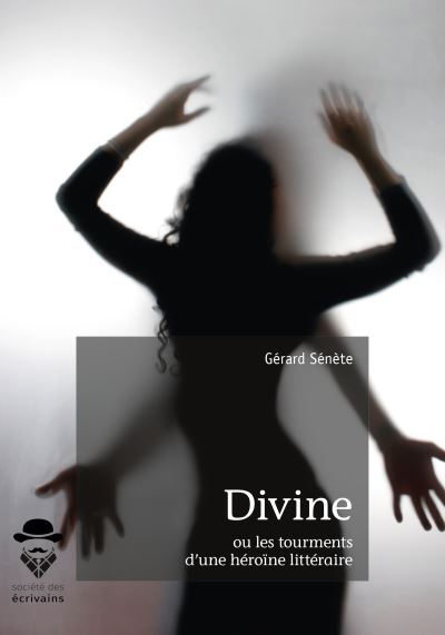 Divine ou les tourments d'une heroine litteraire