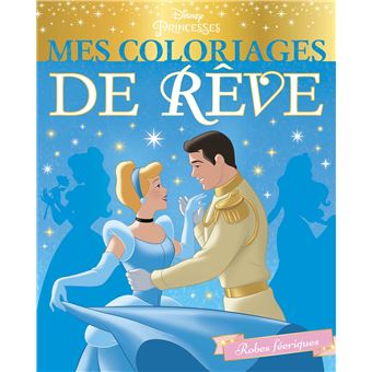 DISNEY PRINCESSES - Mes Coloriages de Rêve - Robes féeriques