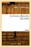 La femme affranchie. Tome 2