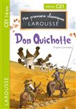 Premiers classiques Larousse : Don Quichotte CE1