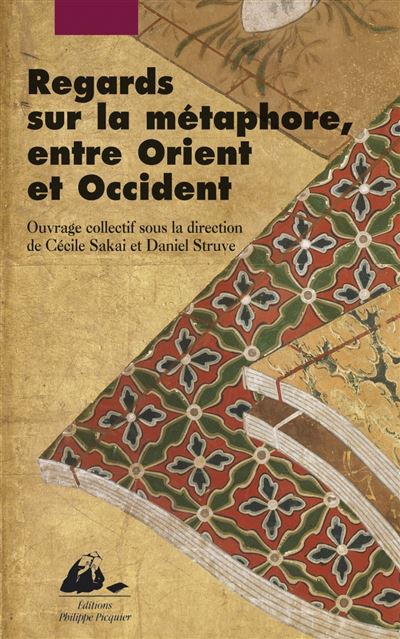 Regards sur la metaphore entre orient et occident - Cécile Sakai - broché