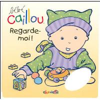 Bébé Caillou Regarde-moi