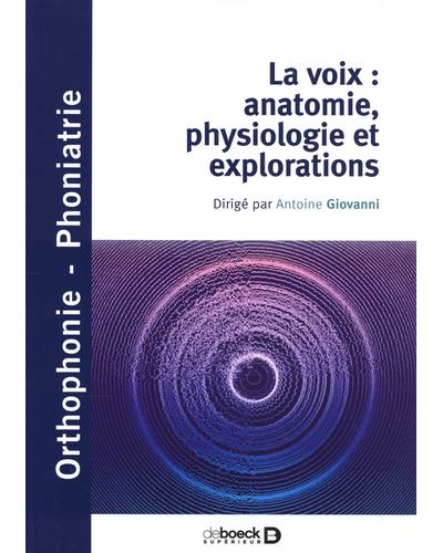 La voix : anatomie, physiologie et explorations - Antoine-Joseph Giovanni - broché
