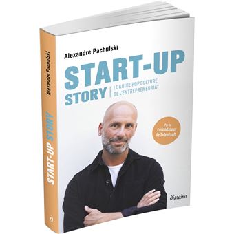 Start-up Story - Le guide pop culture de l'entrepreneuriat