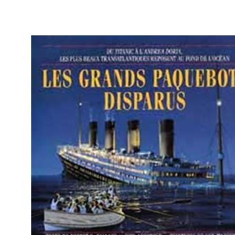 Les Grands Paquebots Disparus Robertd Ballard Rick Archbold Ken Marschall Achat Livre Fnac
