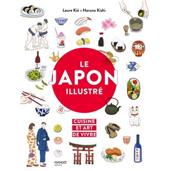 Le Japon illustré, cuisine et art de vivre