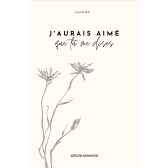 J'aurais aimé que tu me dises