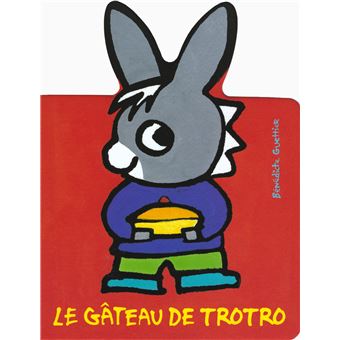 L Ane Trotro Le Gateau De Trotro Benedicte Guettier Cartonne Achat Livre Fnac