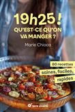 19h25 ! Qu’est-ce qu’on va manger ?