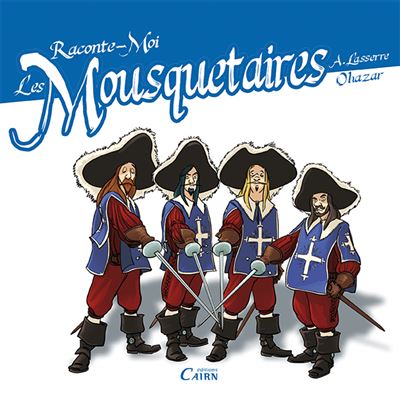 Raconte-moi les Mousquetaires