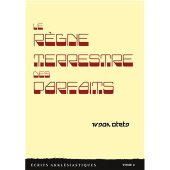Le règne terrestre des parfaits