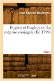 Eugène et Eugénie ou La méprise conjugale. Tome 1