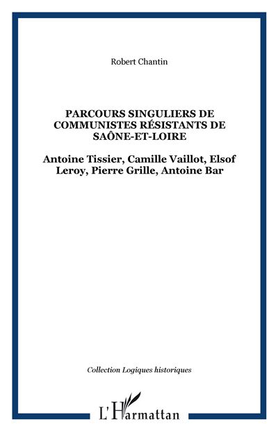 Parcours singuliers de communistes résistants de Saône-et-Loire