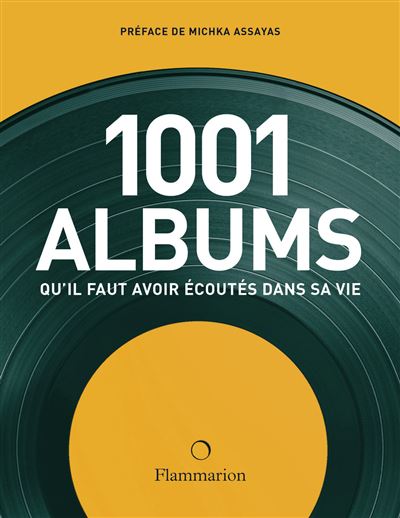 Les 1001 albums qu'il faut avoir écoutés dans sa vie