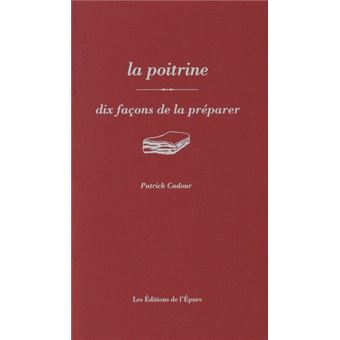 La Poitrine, dix façons de la préparer