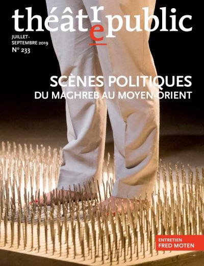 Theatre public,233:scenes politiques contemporaines du proch
