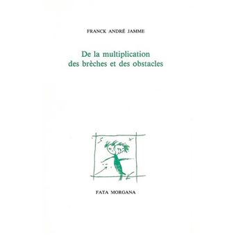De la multiplication des brèches et des obstacles