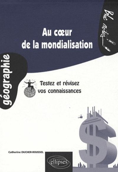 Au cœur de la mondialisation. Testez et révisez vos connaissances