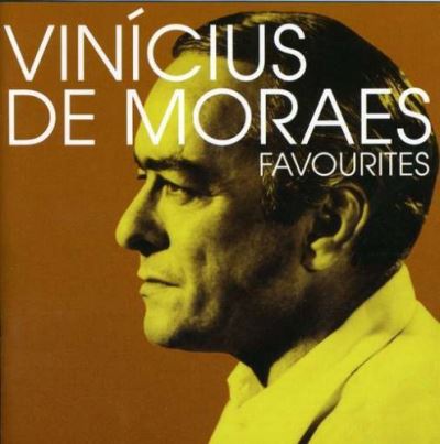 Vinicius De Moraes-Favourites
