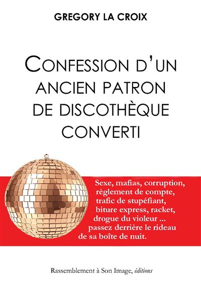 Confession d´un ancien patron de discothèque converti