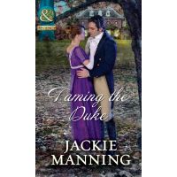 Taming The Duke (Mills & Boon Historical)