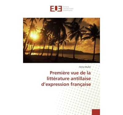 Premiere vue de la litterature antillaise d'expression française