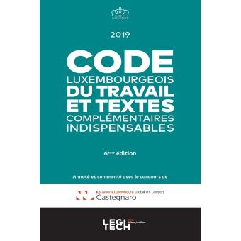 Code Luxembourgeois du travail et textes complémentaires indispensables