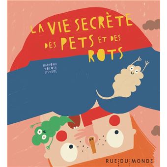 La vie secrète des pets et des rots