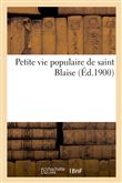 Petite vie populaire de saint Blaise