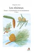 Les résineux - tome 1 : connaissance et reconnaissance - 3ème édition