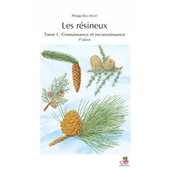 Les résineux - tome 1 : connaissance et reconnaissance - 3ème édition