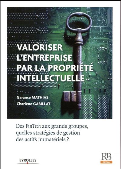 Valoriser une entreprise par la propriété intellectuelle