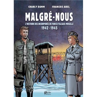 Bd malgre-nous d'alsace-moselle. l'histoire des incorpores de force d'alsace-moselle 1942-1945