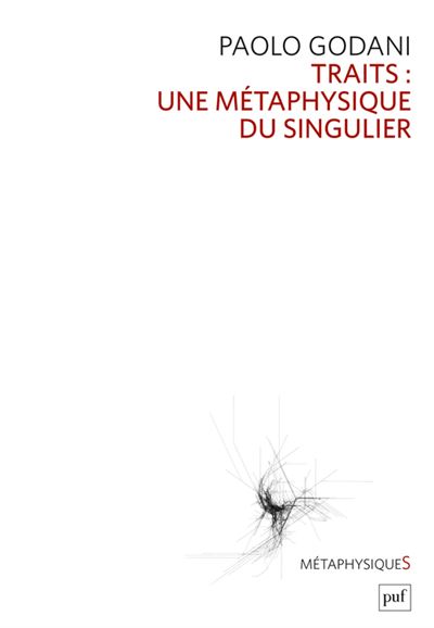 Traits : une métaphysique du singulier - Paolo Godani - broché