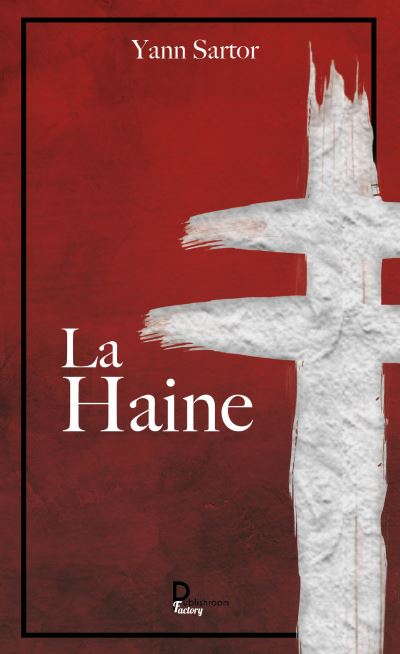 La haine - Yann Sartor - broché