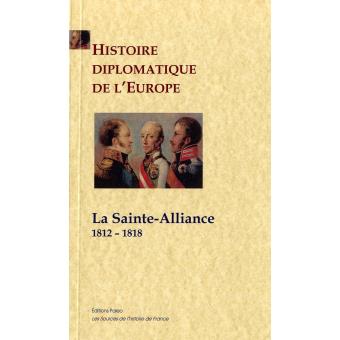 Histoire Diplomatique De L Europe La Sainte Alliance Broch Antonin Debidour