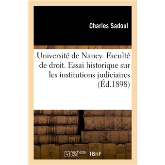 Université De Nancy. Faculté De Droit. Essai Historique Sur Les ...