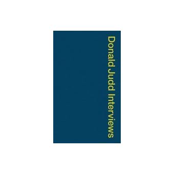 Donald Judd Interviews