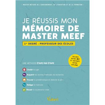 Je réussis mon mémoire de Master MEEF Mention 1er degré  professeur