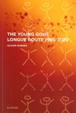 The Young Gods Longue route 1985-2020