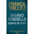 Sharko / Henebelle, Couple de flics - Petite anthologie biographique