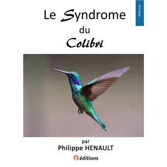 Le Syndrome du Colibri