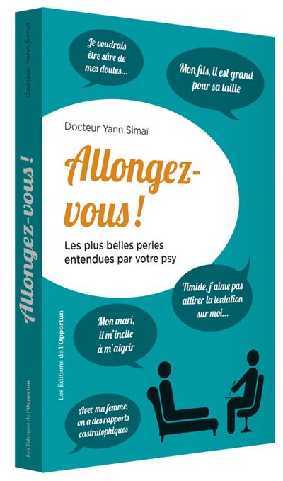 Allongez-vous ! Les plus belles perles entendues par votre psy - Yann Simai - broché